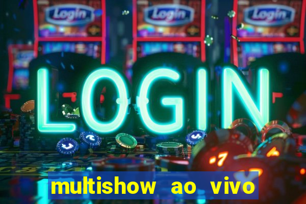 multishow ao vivo gratis online